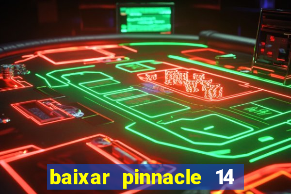 baixar pinnacle 14 via torrent